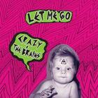 Crazy & The Brains - Let Me Go
