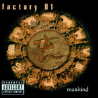 Factory 81 - Mankind