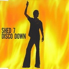 Shed Seven - Disco Down (CDS) CD1