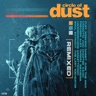 Circle Of Dust - Circle Of Dust (Remixed) CD1