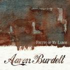 Aaron Burdett - Fruits Of My Labor