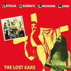 Arthur Brown's Kingdom Come - The Lost Ears (Vinyl) CD1