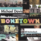 Michael Davis - Bonetown (With Bill Reichenbach)
