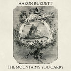 Aaron Burdett - The Mountains You Carry (CDS)