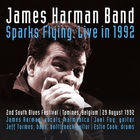 James Harman Band - Sparks Flying: Live In 1992