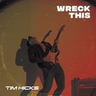 Tim Hicks - Wreck This (EP)