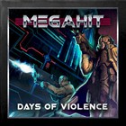 Megahit - Days Of Violence