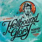 Hellbound Glory - The Immortal Hellbound Glory: Nobody Knows You