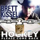 Brett Kissel - Hockey, Please Come Back (CDS)