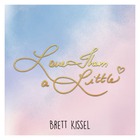 Brett Kissel - Love Them A Little (CDS)