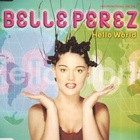 Belle Perez - Hello World (CDS)