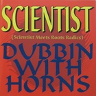 Scientist - (Meets Roots Radics) Dubbin With Horns