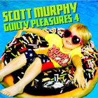 Scott Murphy - Guilty Pleasures 4