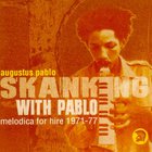Augustus Pablo - Skanking With Pablo - Melodica For Hire 1971-77