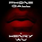 Henry Wu - Phone Call (CDS)