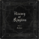 Kingdom - History Of Kingdom: Pt. 1. Arthur