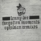 Lenny Dee - Forgotten Moments - Ophidian Remixes (EP)