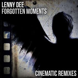 Forgotten Moments (Cinematic Remixes) (EP)