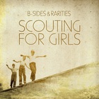Scouting For Girls - B-Sides & Rarities