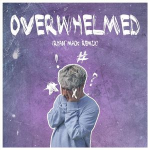 Overwhelmed (Ryan Mack Remix) (CDS)