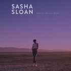 Sasha Alex Sloan - Dancing With Your Ghost (CDS)