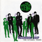 The Stems - Mushroom Soup, The Citadel Years