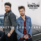 The Swon Brothers - Pretty Cool Scars (EP)