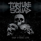 Torture Squad - Coup D' État (Live)
