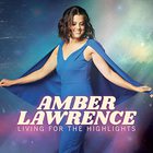 Amber Lawrence - Living For The Highlights