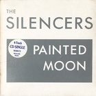 The Silencers - Painted Moon (MCD)