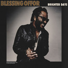 Blessing Offor - Brighter Days (CDS)