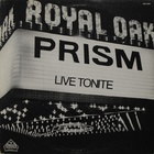 Prism - Prism Live Tonite At Detroit's Royal Oak (Vinyl)