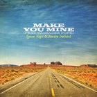 Make You Mine (Feat. Cassadee Pope) (CDS)