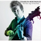 Charles Berthoud - The New Age Of Solo Bass