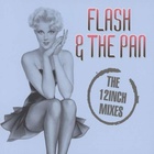 Flash & The Pan - The 12Inch Mixes CD1