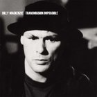 Billy Mackenzie - Transmission Impossible