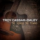 Troy Cassar-Daley - 50 Songs 50 Towns Vol. 4