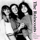 The Raincoats - The Kitchen Tapes (Vinyl)