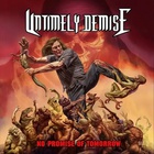 Untimely Demise - No Promise Of Tomorrow
