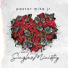 Pastor Mike Jr. - I Got It: Singles Ministry Vol. 1 (Deluxe Video Edition)