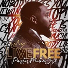 Pastor Mike Jr. - Live Free