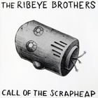 The Ribeye Brothers - Call Of The Scrapheap