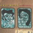 Jeb Loy Nichols - Just What Time It Is