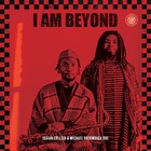 I Am - Beyond (Feat. Isaiah Collier & Michael Shekwoaga Ode)