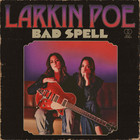 Larkin Poe - Bad Spell (CDS)