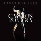 Carlos Rivera - Crónicas De Una Guerra CD1