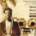 Marcus Strickland - Open Reel Deck