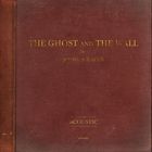 Joshua Radin - The Ghost And The Wall (Acoustic) (EP)