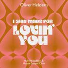 Oliver Heldens - I Was Made For Lovin' You (Feat. Nile Rodgers & House Gospel Choir) (CDS)