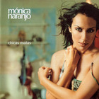 Monica Naranjo - Chicas Malas